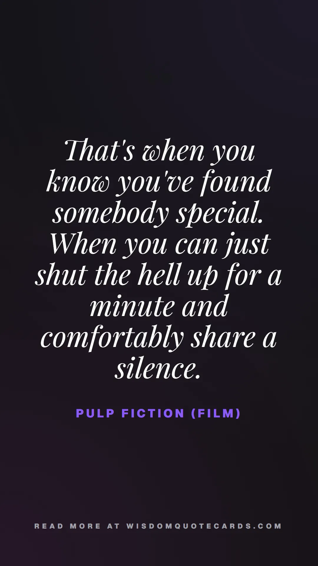 Quote by Pulp Fiction (Film) about quiet life, peace, marriage: That's when you know you've found somebody special...