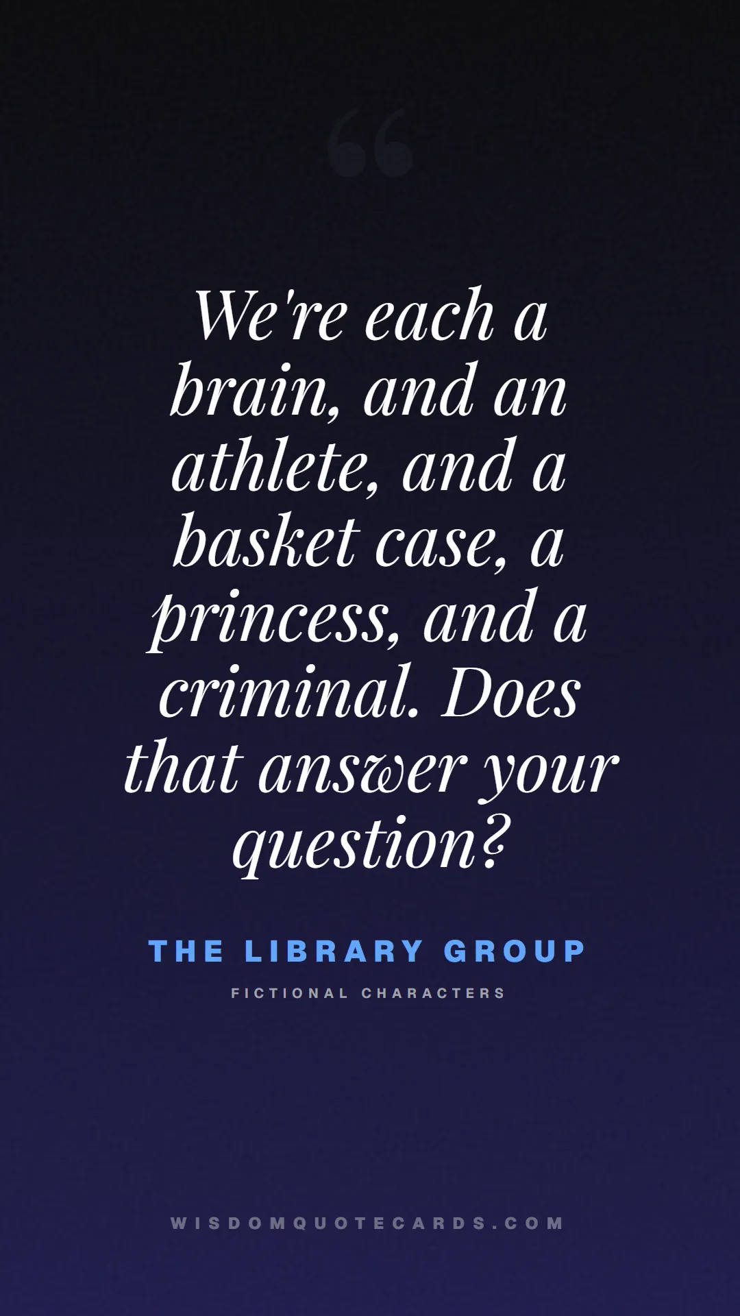 Quote by The Library Group about breakfast club, identity, nostalgia, 80s, youth, coming of age, labels, detention: We're each a brain, and an athlete, and a basket c...