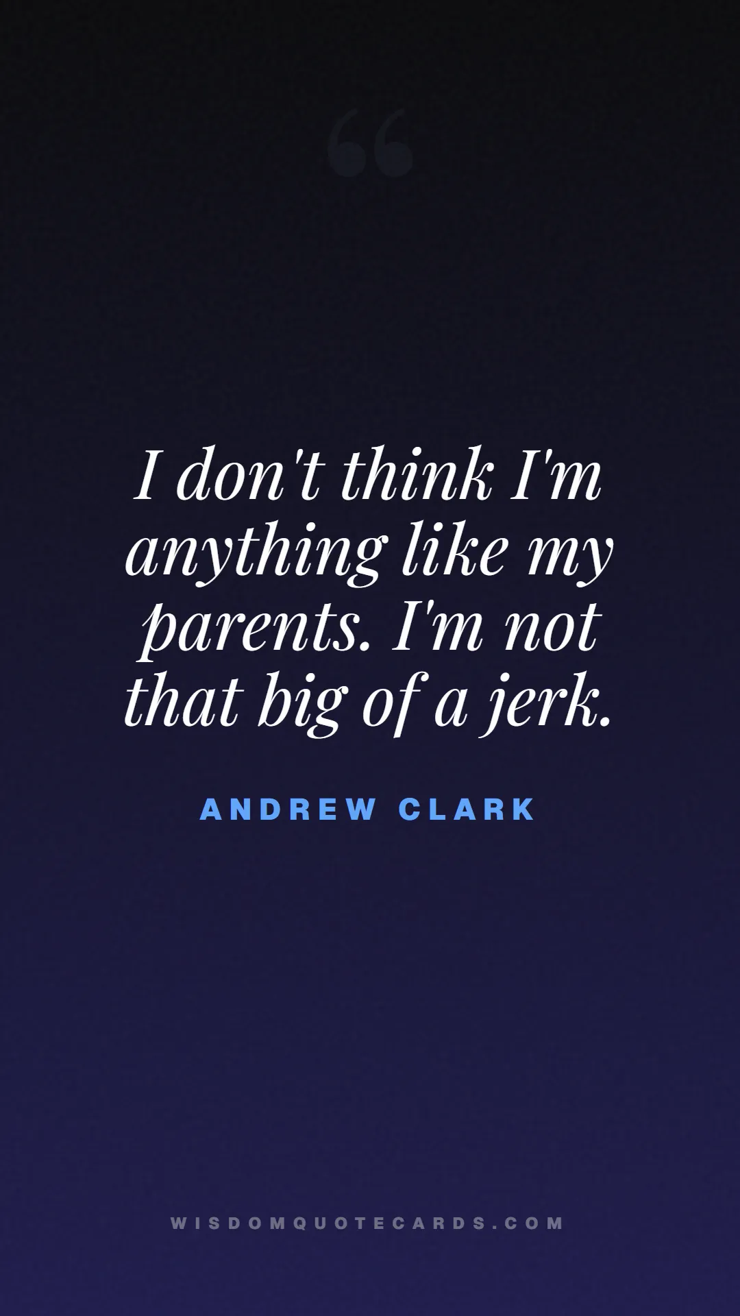 Quote by Andrew Clark about breakfast club, identity, nostalgia, 80s, youth, coming of age, labels, detention: I don't think I'm anything like my parents. I'm no...