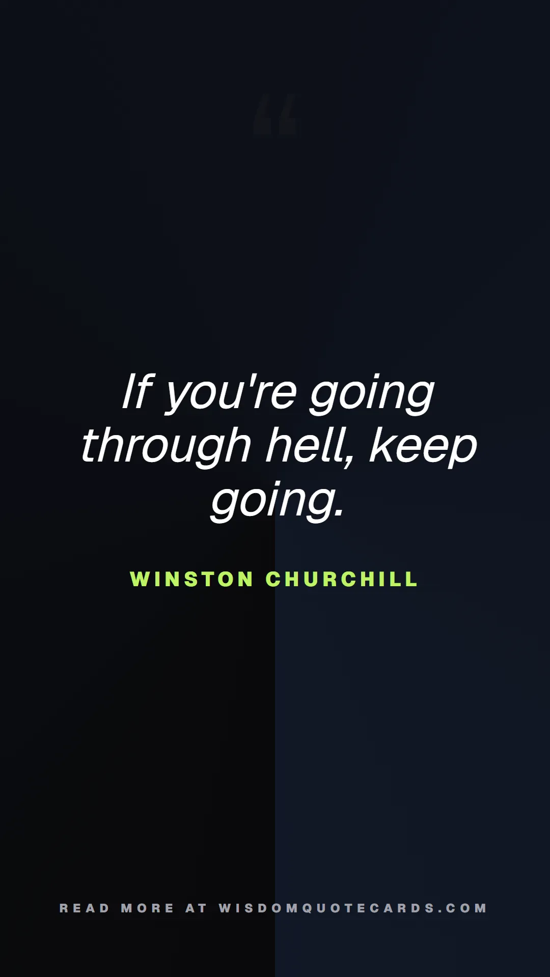Quote by Winston Churchill about chaos, manager, moms: If you're going through hell, keep going....