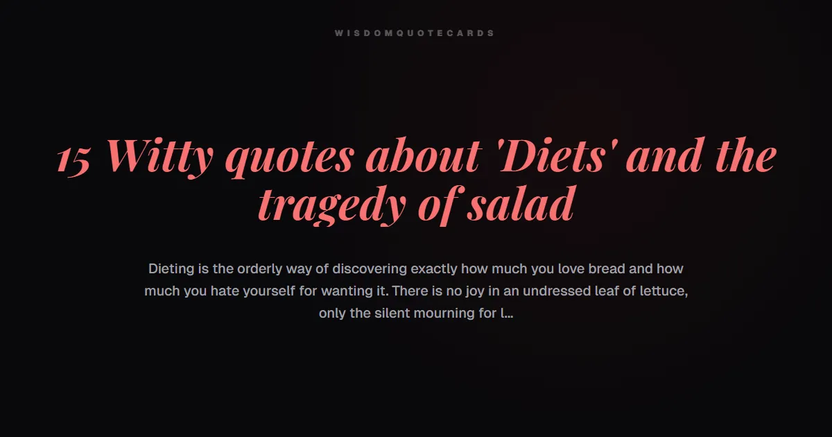 15 Witty quotes about 'Diets' and the tragedy of salad