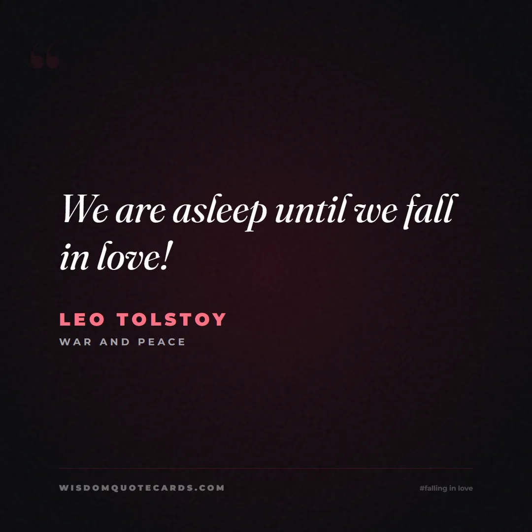Quote by Leo Tolstoy about falling in love, crush, butterflies: We are asleep until we fall in love!...