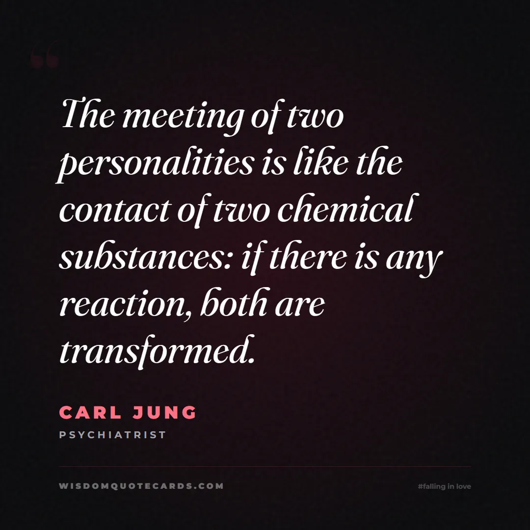 Quote by Carl Jung about falling in love, crush, butterflies: The meeting of two personalities is like the conta...