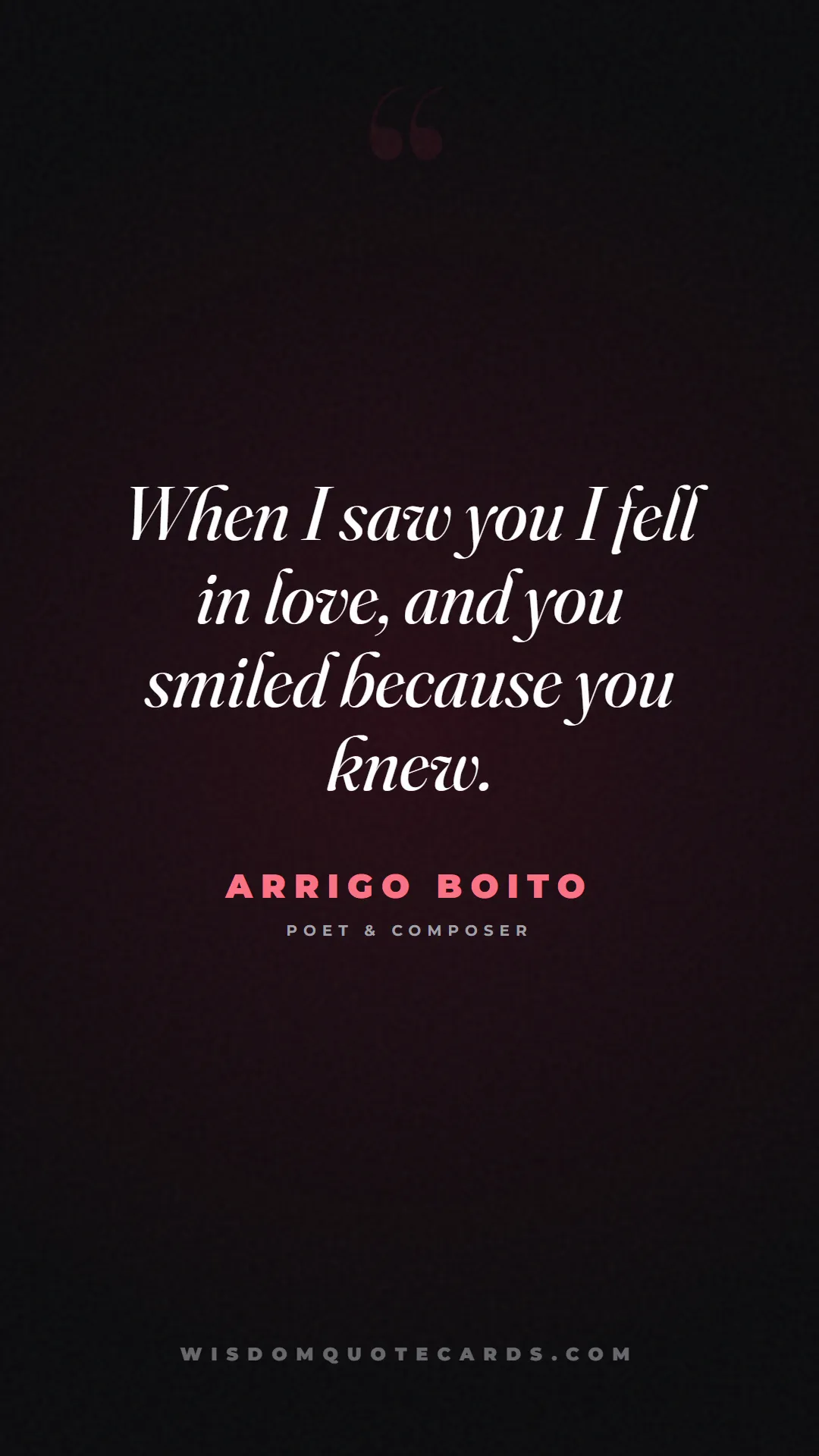 Quote by Arrigo Boito about falling in love, crush, butterflies: When I saw you I fell in love, and you smiled beca...