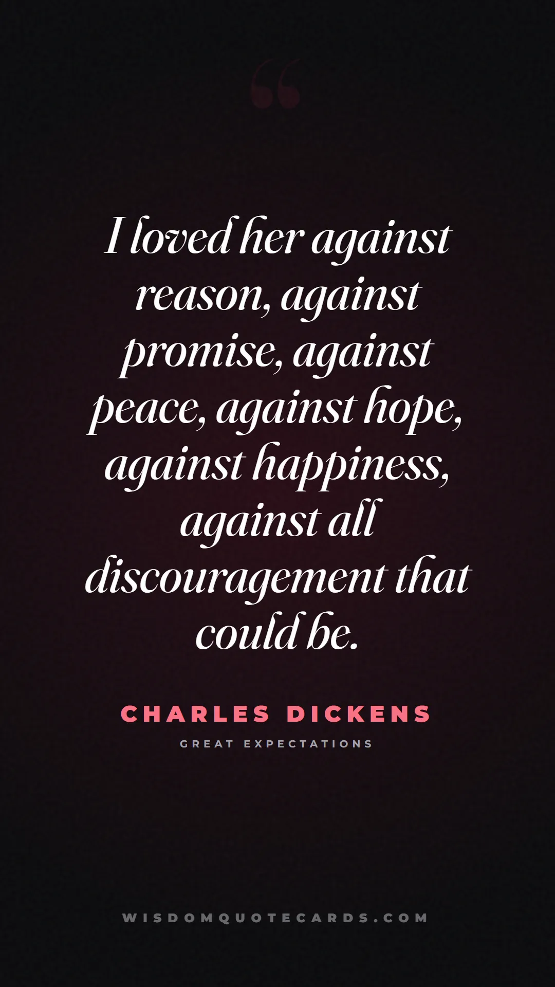 Quote by Charles Dickens about falling in love, crush, butterflies: I loved her against reason, against promise, again...