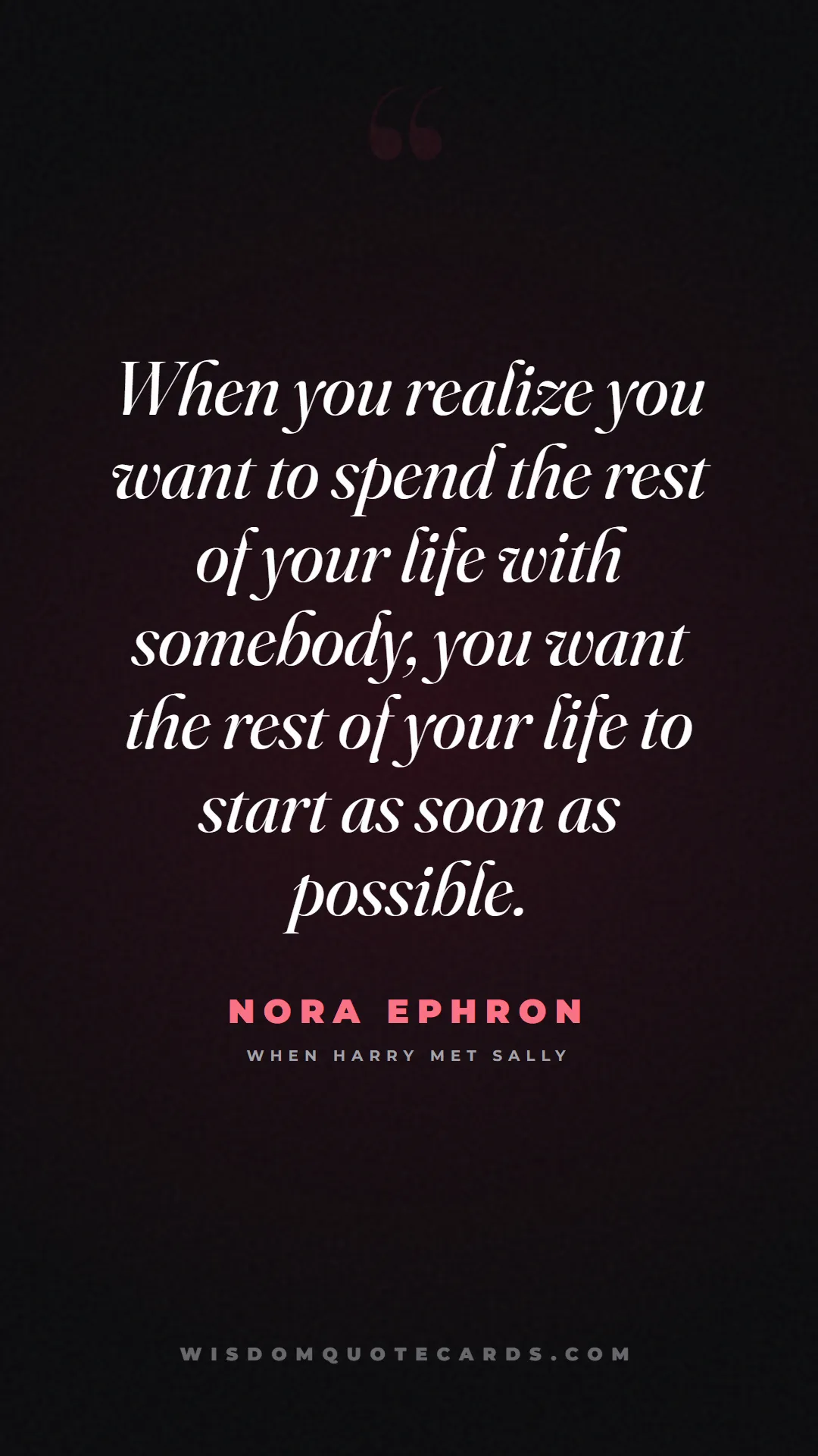 Quote by Nora Ephron about falling in love, crush, butterflies: When you realize you want to spend the rest of you...