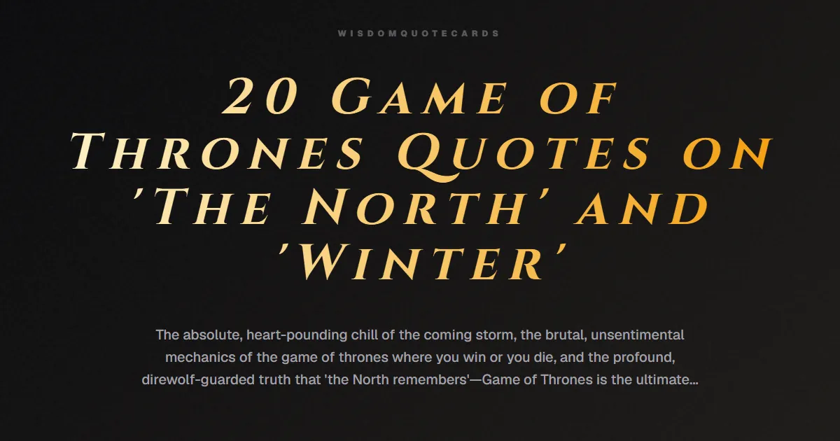 20 Game of Thrones Quotes on 'The North' and 'Winter'