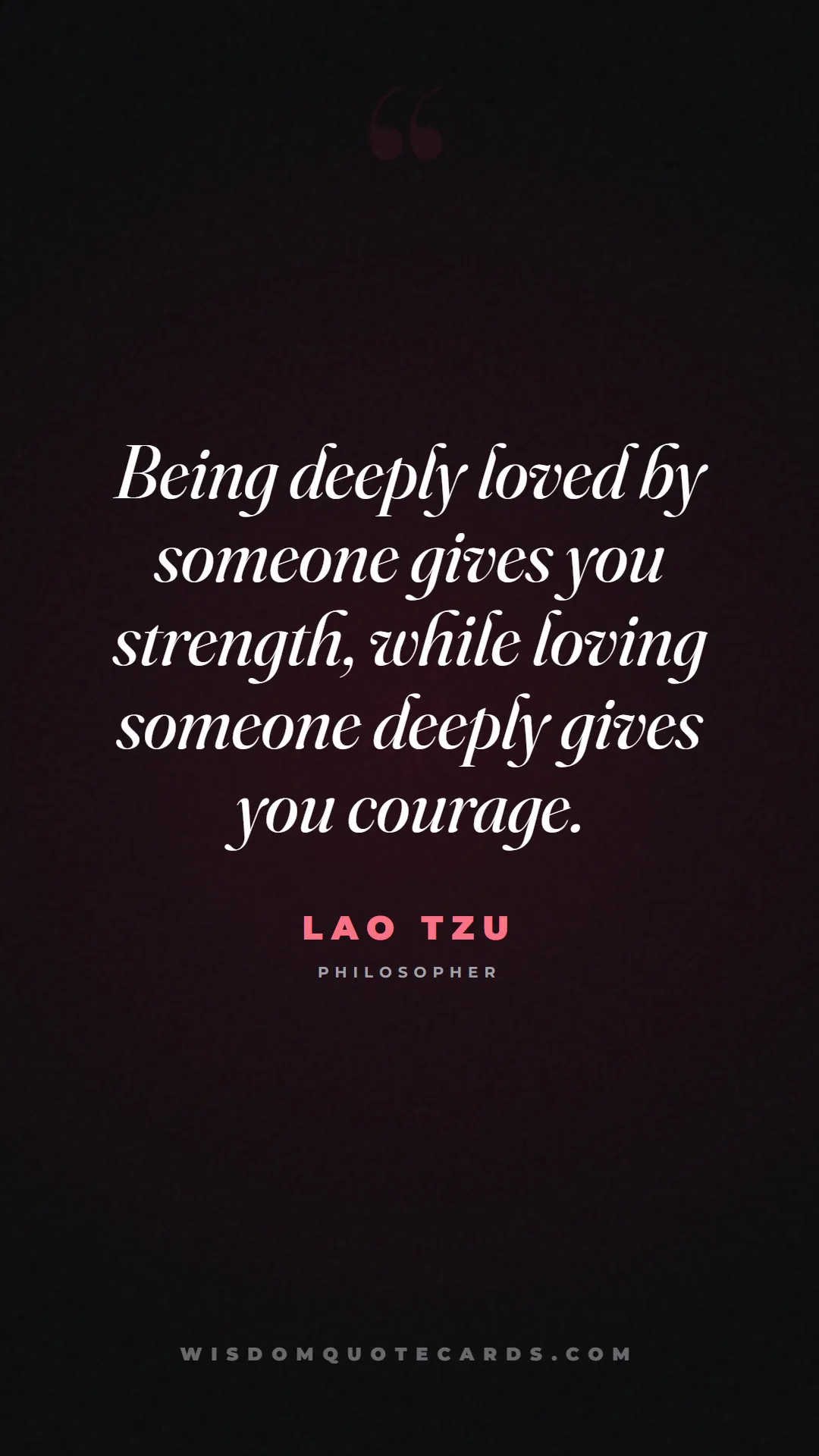 Quote by Lao Tzu about sweethearts, high school, success: Being deeply loved by someone gives you strength, ...