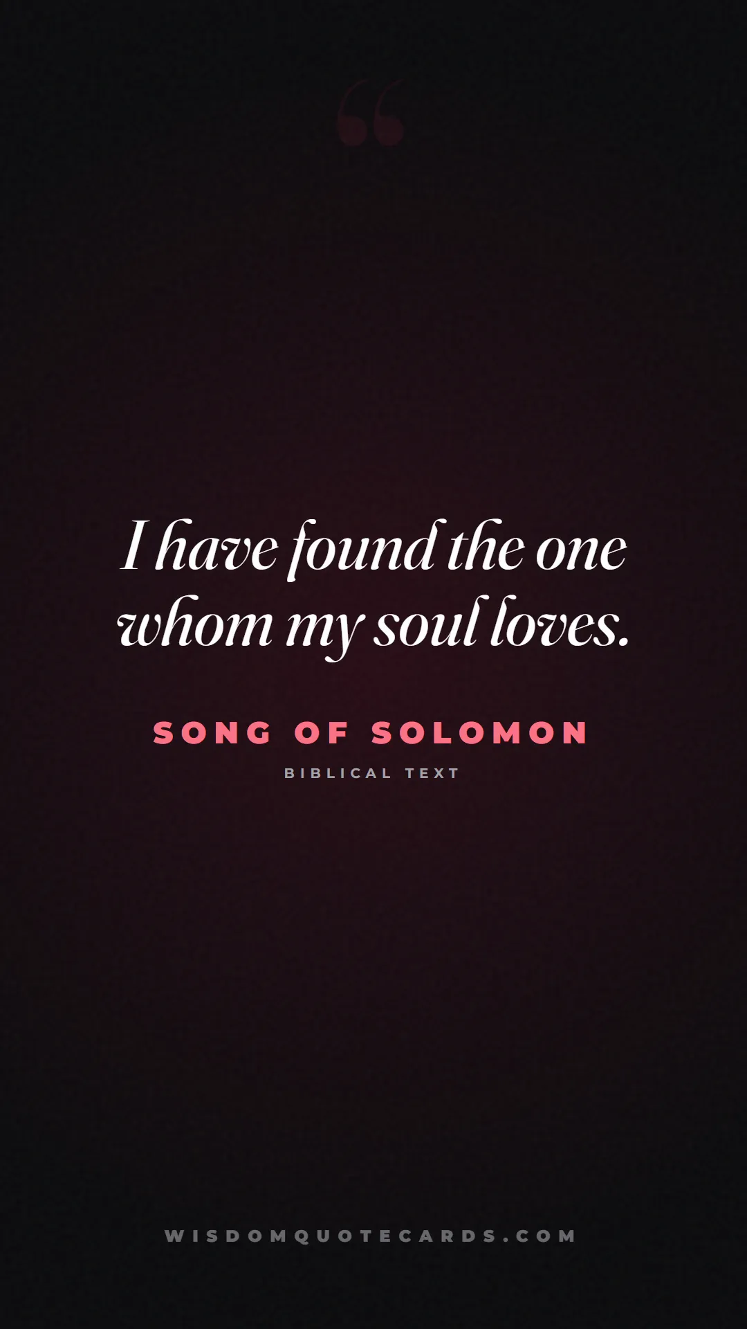 Quote by Song of Solomon about sweethearts, high school, success: I have found the one whom my soul loves....