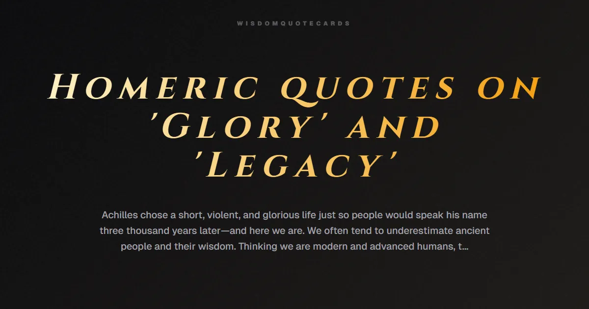 Homeric quotes on 'Glory' and 'Legacy'