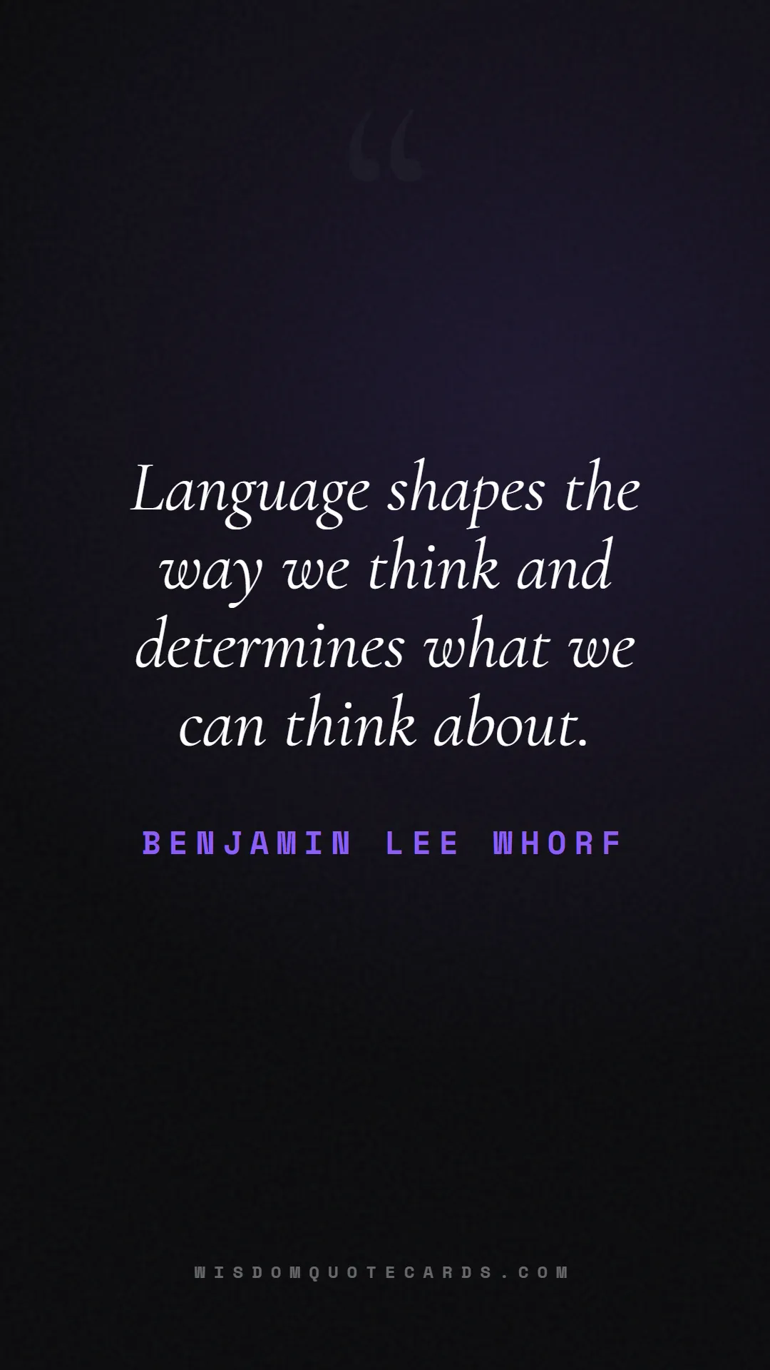 Quote by Benjamin Lee Whorf about language, learning, linguistics: Language shapes the way we think and determines wh...
