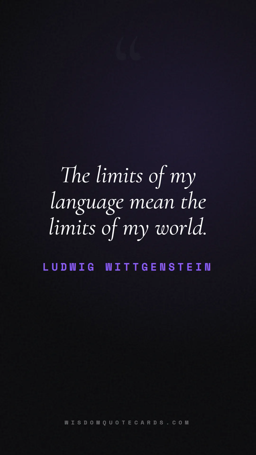 Quote by Ludwig Wittgenstein about language, learning, linguistics: The limits of my language mean the limits of my wo...