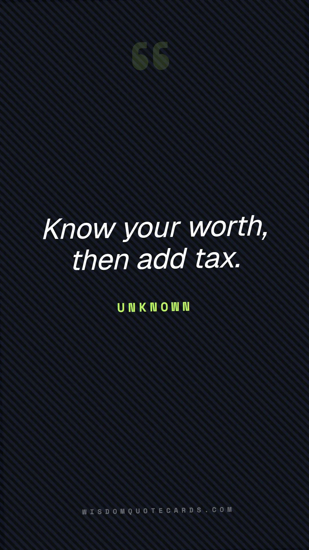 Quote by Unknown about sassy, main character, selfie: Know your worth, then add tax....