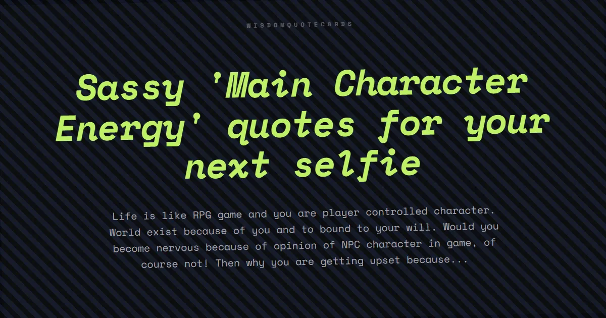 Sassy 'Main Character Energy' quotes for your next selfie