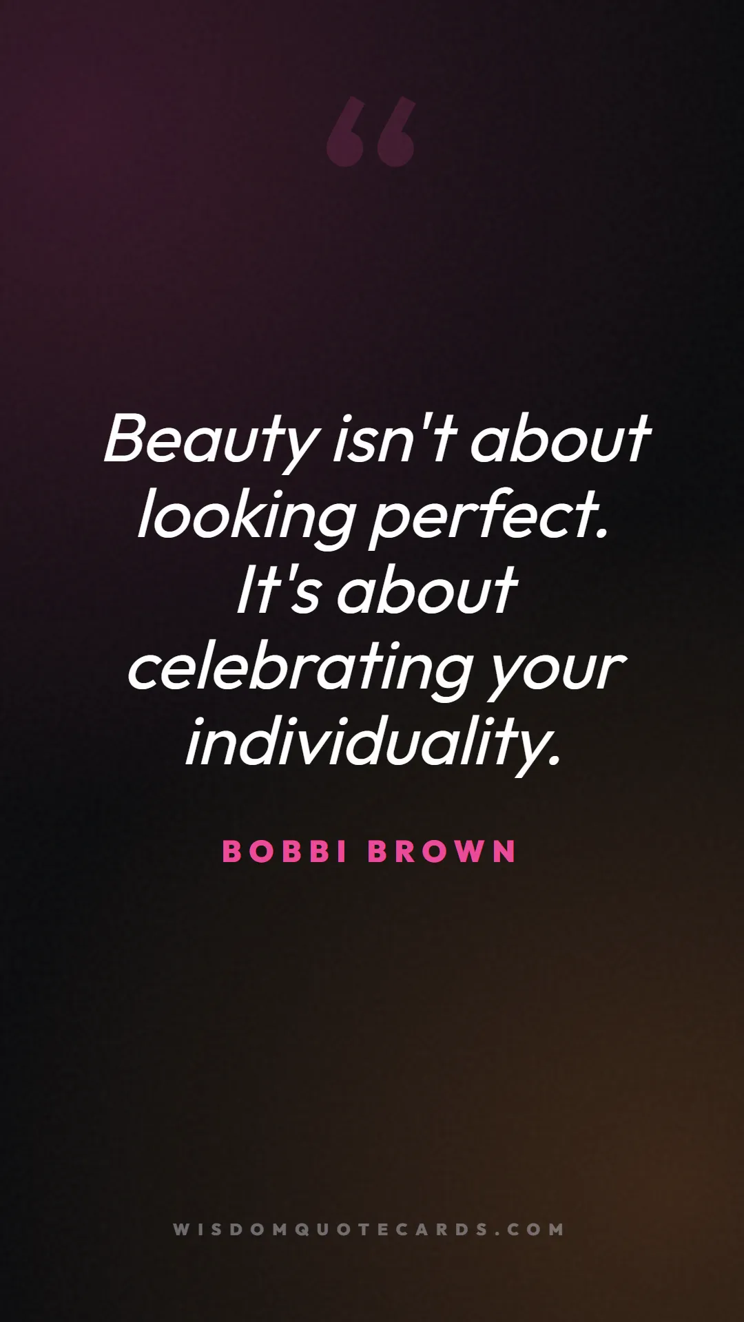 Quote by Bobbi Brown about makeup, beauty, cosmetics: Beauty isn't about looking perfect. It's about cel...