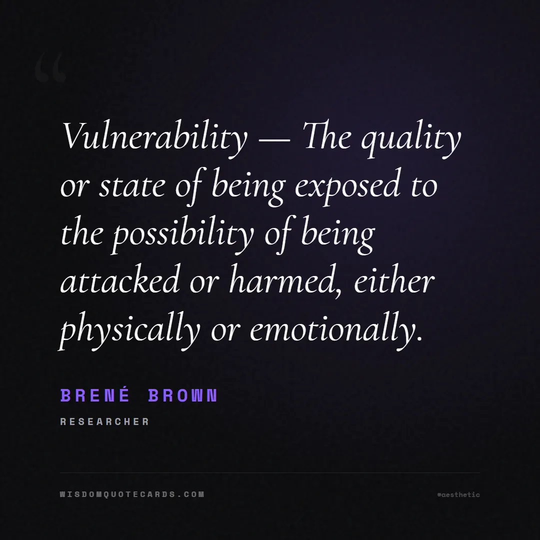 Quote by Brené Brown about aesthetic, short, instagram: Vulnerability — The quality or state of being expo...