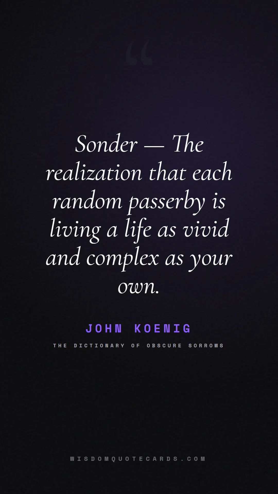 Quote by John Koenig about aesthetic, short, instagram: Sonder — The realization that each random passerby...