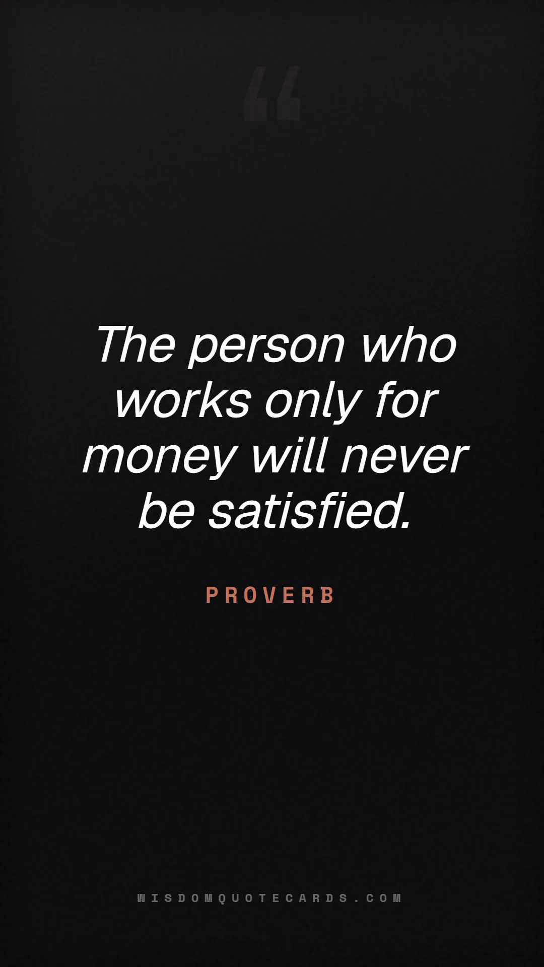 Quote by Proverb about quiet quitting, boundaries, burnout: The person who works only for money will never be ...