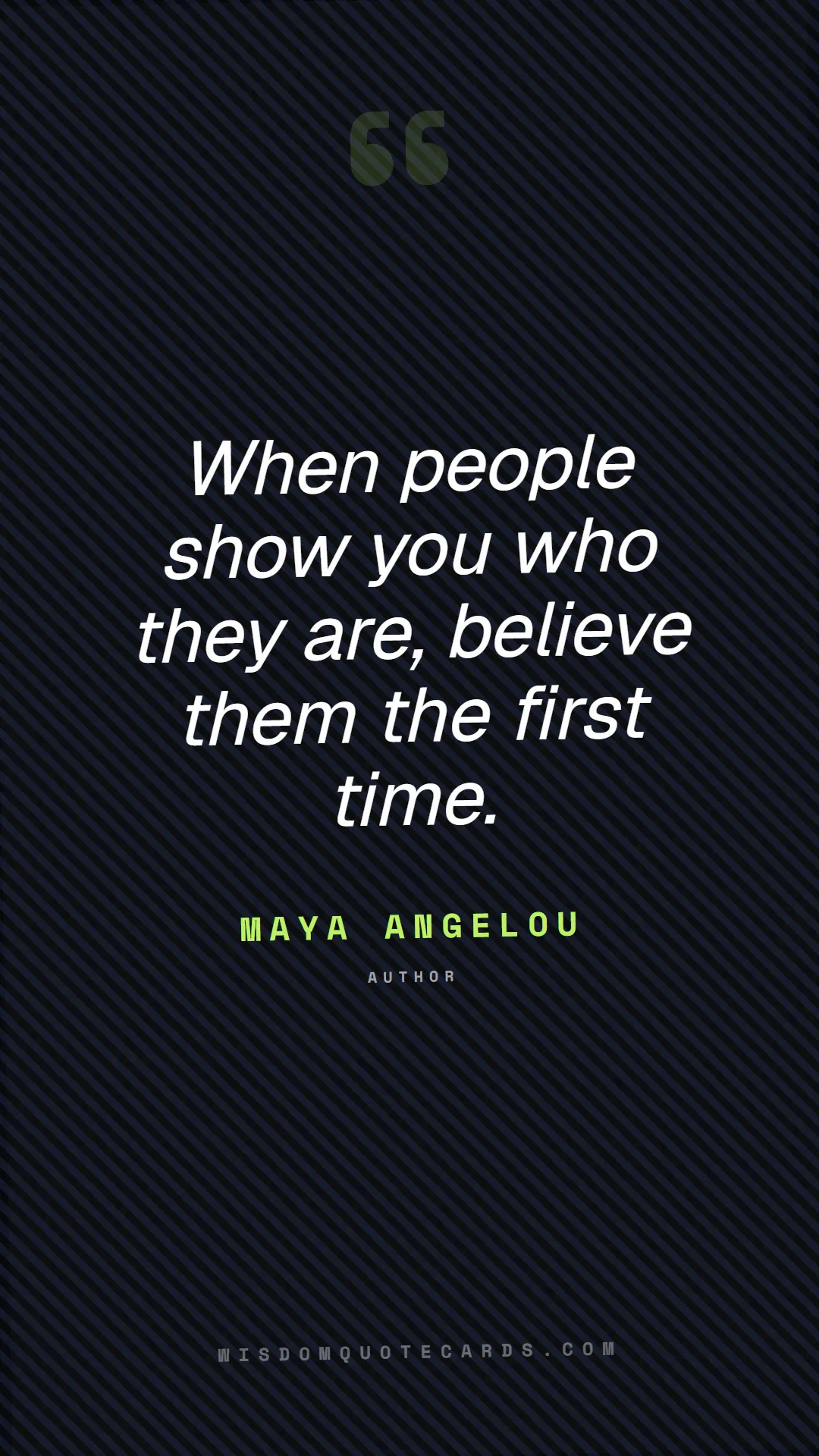 Quote by Maya Angelou about red flags, dating, lessons: When people show you who they are, believe them th...
