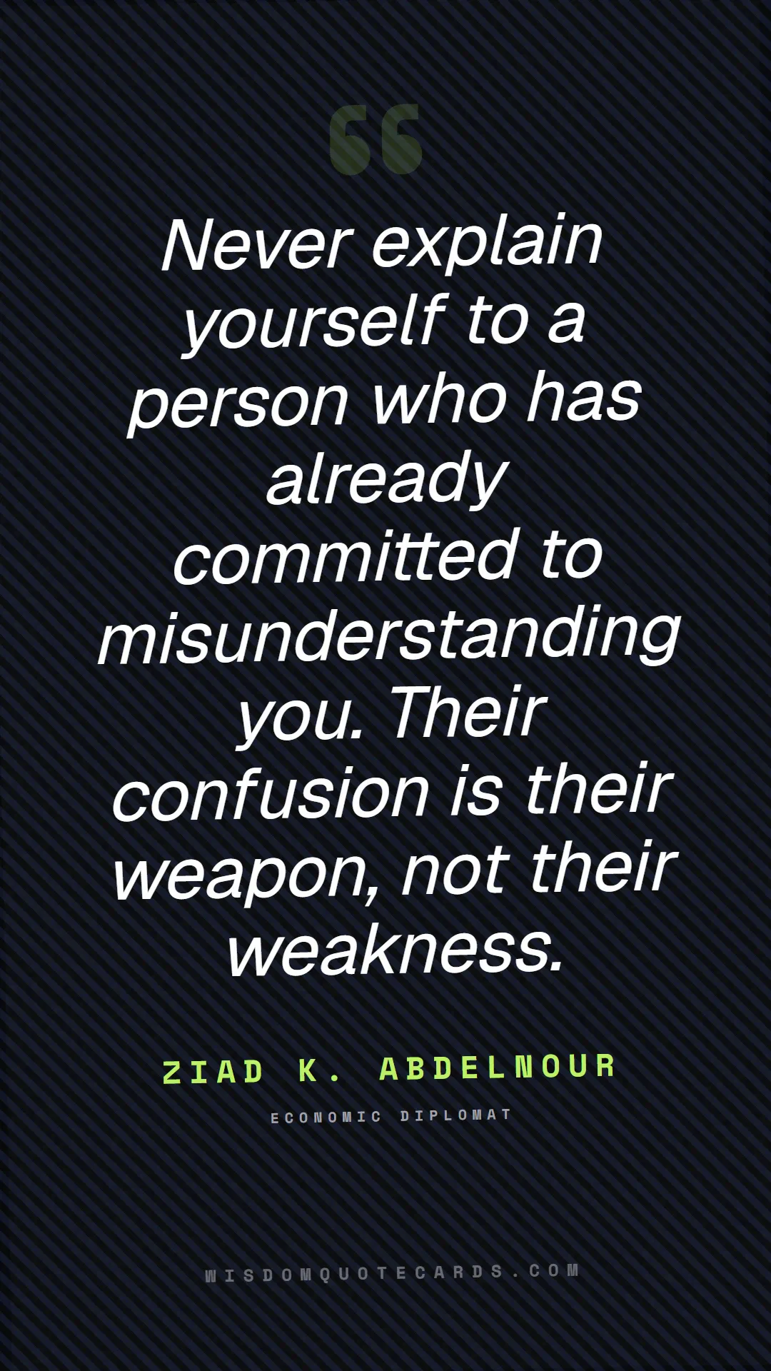 Quote by Ziad K. Abdelnour about red flags, dating, lessons: Never explain yourself to a person who has already...