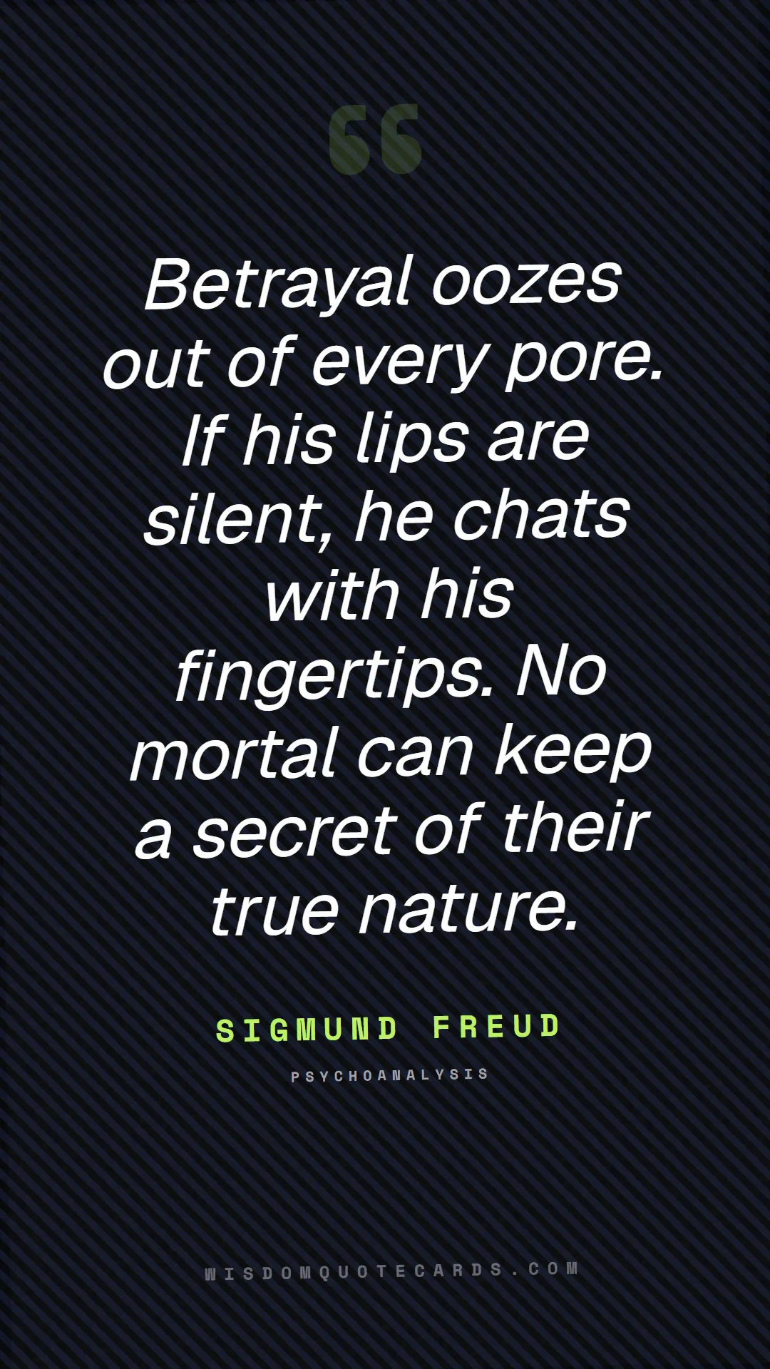 Quote by Sigmund Freud about red flags, dating, lessons: Betrayal oozes out of every pore. If his lips are ...