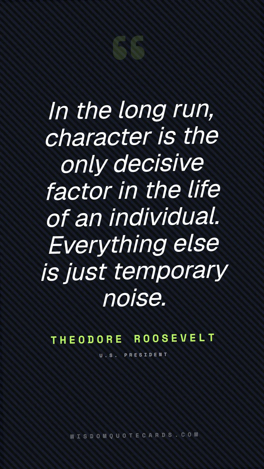 Quote by Theodore Roosevelt about red flags, dating, lessons: In the long run, character is the only decisive fa...