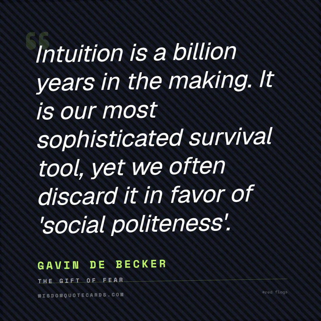 Quote by Gavin de Becker about red flags, dating, lessons: Intuition is a billion years in the making. It is ...