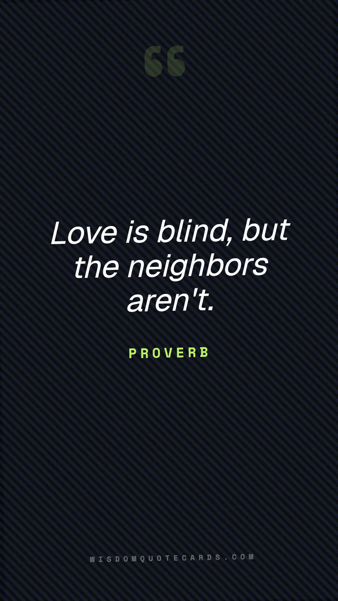 Quote by Proverb about red flags, dating, lessons: Love is blind, but the neighbors aren't....