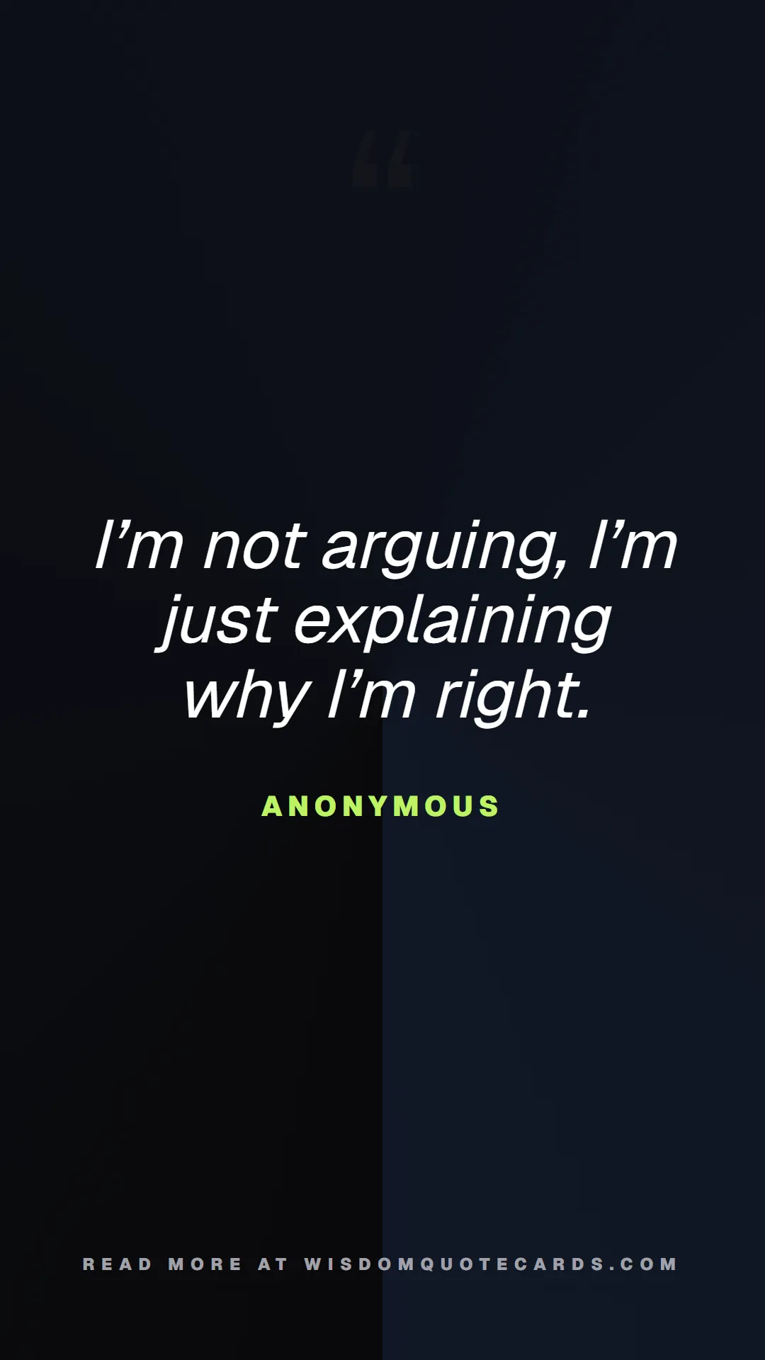 Quote by Anonymous about 9-to-5, office life, sarcasm: I’m not arguing, I’m just explaining why I’m right...