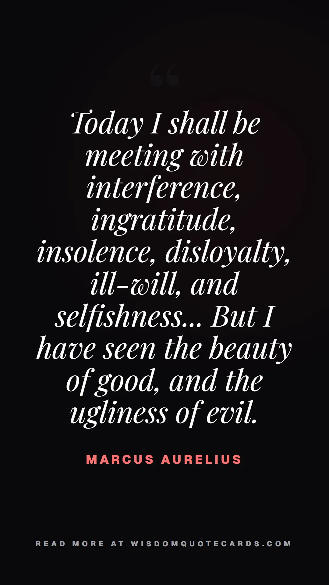 Quote by Marcus Aurelius about monday blues, workplace stress, stoicism: Today I shall be meeting with interference, ingrat...