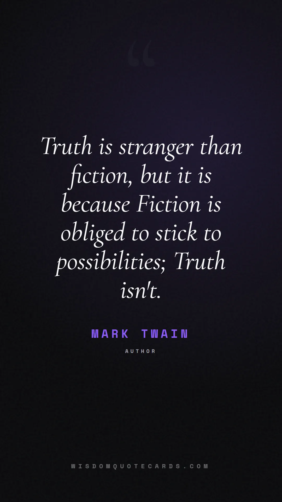 Quote by Mark Twain about truth, reality, philosophy, journalism, facts, mystery, humanity, perspective: Truth is stranger than fiction, but it is because ...