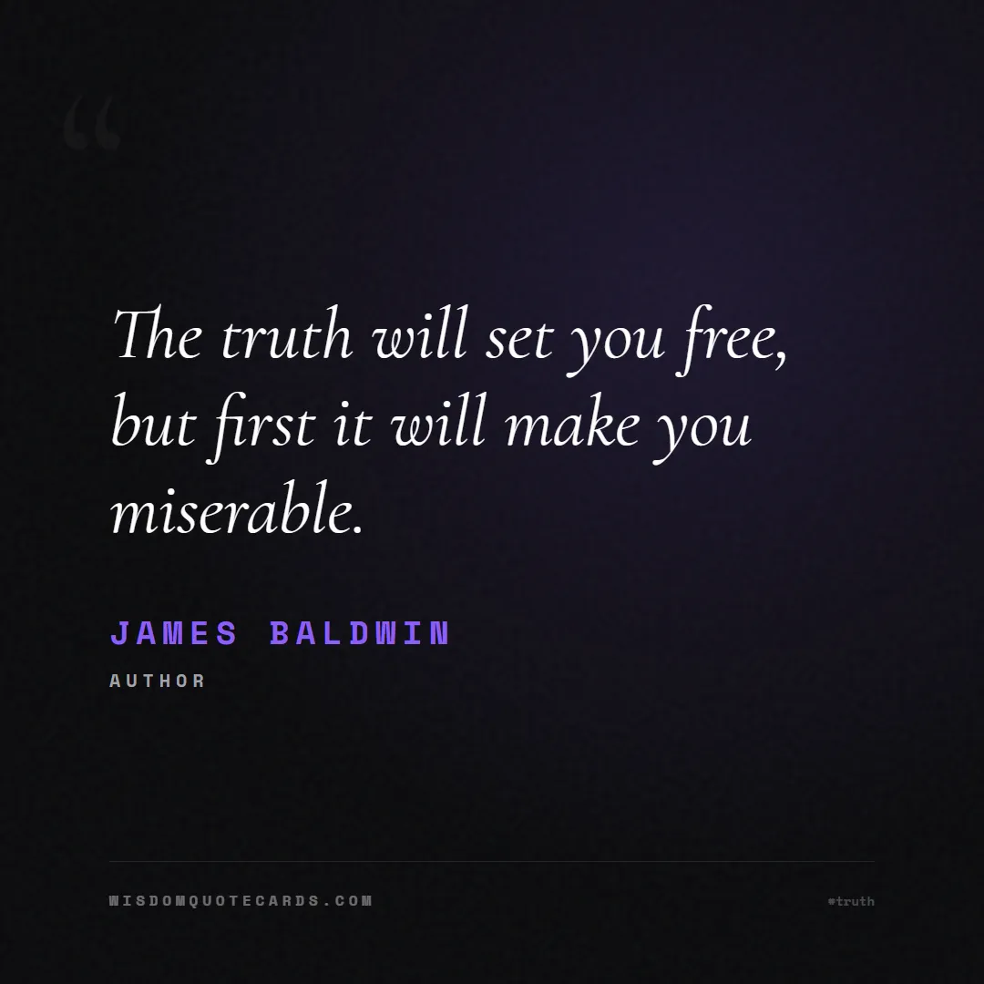 Quote by James Baldwin about truth, reality, philosophy, journalism, facts, mystery, humanity, perspective: The truth will set you free, but first it will mak...