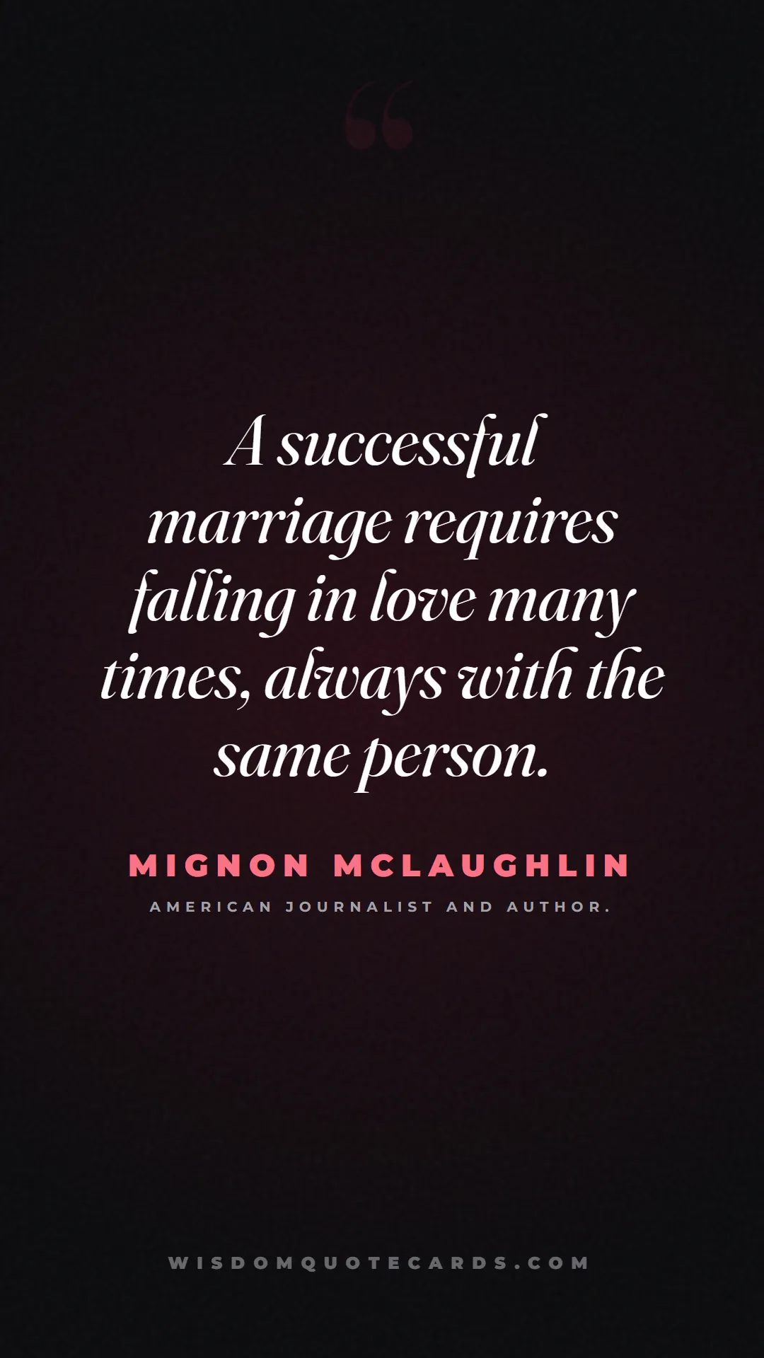Quote by Mignon McLaughlin about anniversary, first year, marriage: A successful marriage requires falling in love man...