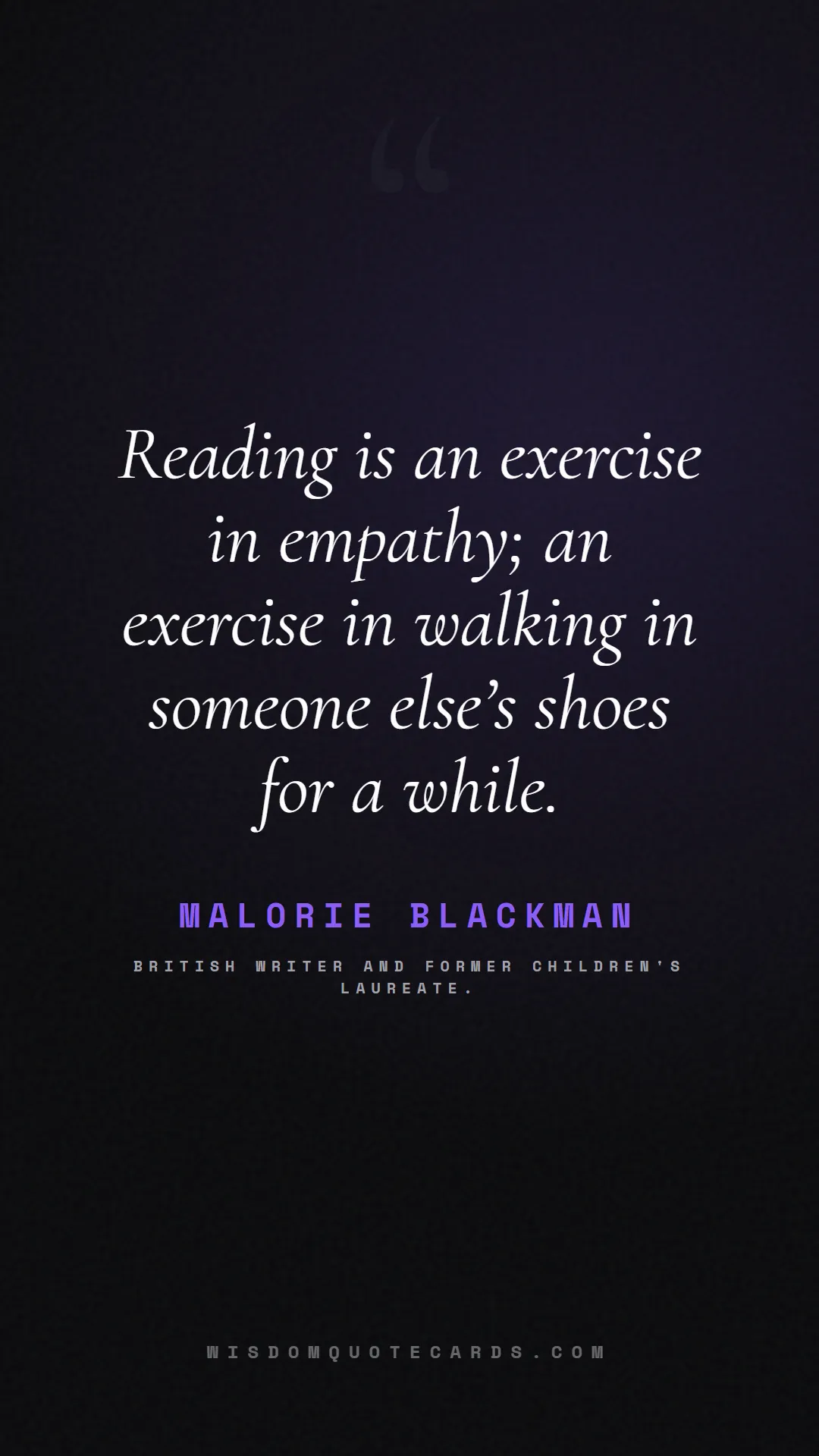 Quote by Malorie Blackman about books, reading, world book day: Reading is an exercise in empathy; an exercise in ...