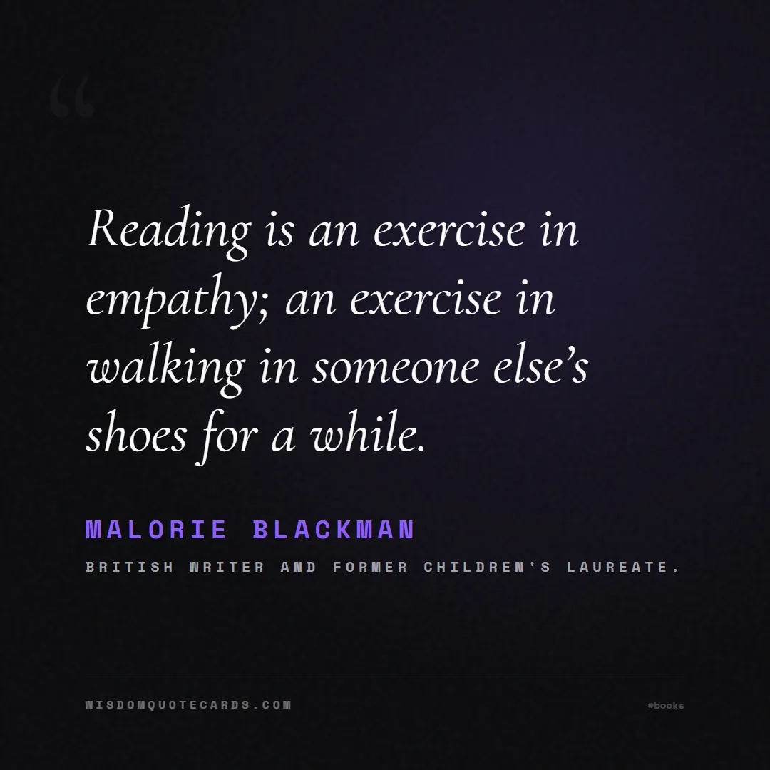 Quote by Malorie Blackman about books, reading, world book day: Reading is an exercise in empathy; an exercise in ...